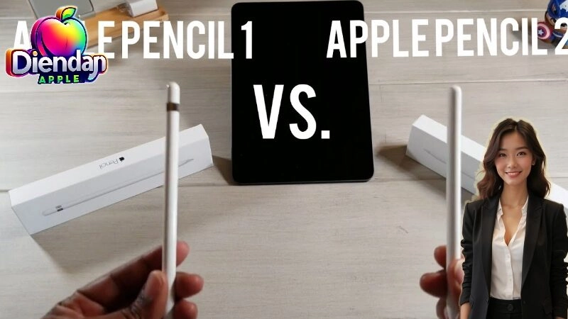 Tổng Quan Về Apple Pencil 1 và Pencil 2